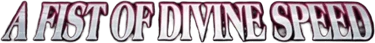 A Fist Of Divine Speed